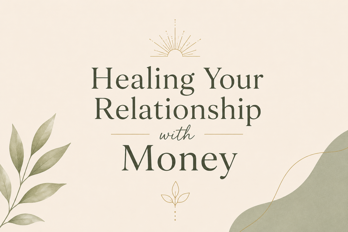 Healing Your Relationship with Money